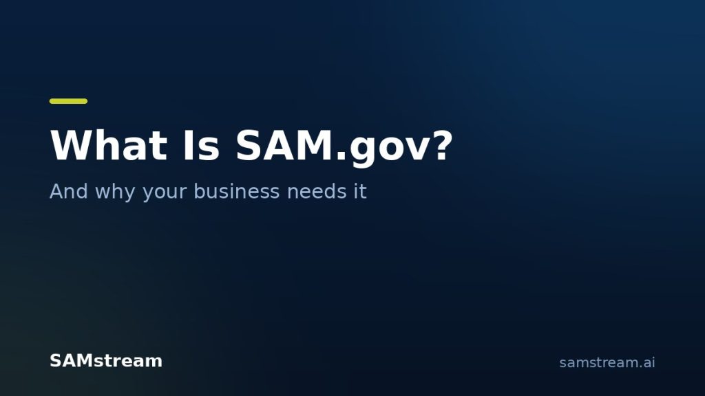  What Is SAM.gov and Why Does Your Business Need to Be On It?